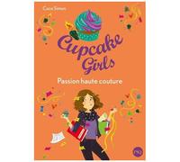 Cupcake Girls - Tome 18 - Passion Haute Couture