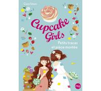 Cupcake girls - Tome 33 Petits tracas et pièce montée