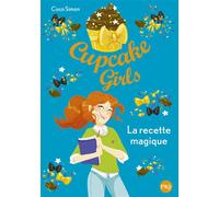 Cupcake Girls - tome 4 La recette magique - Coco Simon - Pocket Jeunesse - Poche - Roman junior dès 9 ans