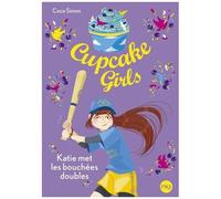 Cupcake Girls - Tome 5 - Katie Met Les Bouchées Doubles