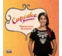 Cupcake Maniacs: Todas Las Recetas Del Programa - Alma Obregón Fernández Alma Obregón Fernández (Auteur)