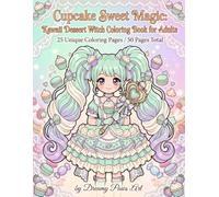 Cupcake Sweet Magic: Kawaii Dessert Witch Coloring Book for Adults: 25 Unique Coloring Pages / 50 Pages Total