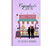 Cupcakes and Capos: A Steamy Mafia Romcom About Bad Reviews and Worse Decisions