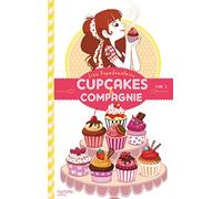 Cupcakes et compagnie - Tome 1 - La gourmandise n'est pas du tout un vilain défaut