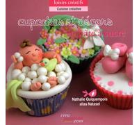 Cupcakes Et Décors En Pâte À Sucre - L'art Du Modelage Au Service De La Gourmandise