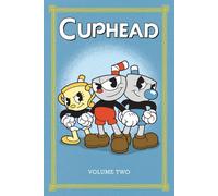Cuphead Volume 2 : Cartoon Chronicles & Calamities