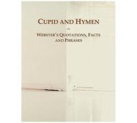 Cupid And Hymen: Webster's Quotations, Facts And Phrases