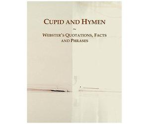 Cupid And Hymen: Webster's Quotations, Facts And Phrases