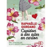 Cupidon a des ailes en carton 1 CD audio - Raphaëlle Giordano - Lizzie - Univers Audio - Texte lu (CD) - Textes lus CD