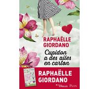 Cupidon a des ailes en carton - Raphaëlle Giordano - Plon - broché - Guide