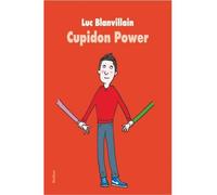 Cupidon power - Luc Blanvillain - Ecole Des Loisirs - broché - Roman adolescent dès 13 ans