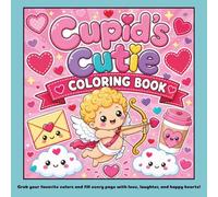 Cupid's Cuties Coloring Book: Adorable Kawaii Valentine's Coloring Fun for Kids Ages 3-10 | Cute Cupids, Sweet Animals, Hearts, Treats & More!