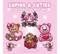 Cupids & Cuties Coloring Book: Bold & Easy Valentine Fun with Hearts, Treats & Adorable Designs for Little Girls