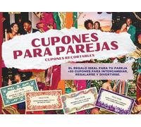 CUPONES PARA PAREJAS: 80 Vales de Amor, Diversión y Pasión. Talonario de Regalo Original para Novios y Esposos (Ideal para San Valentín, Aniversario o Cumpleaños)