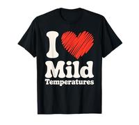 Cœur Amusant « I Love Mild Temperatures » pour Amoureux du Climat T-Shirt