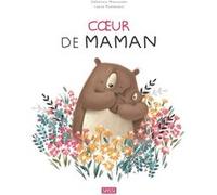 Cœur de maman Valentina Manuzzato (Illustration), Sarah Negrel (Traduction), Laura Romanazzi (Auteur)