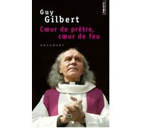 Cœur de prêtre, cœur de feu - Guy Gilbert - Points - Poche - Récit