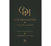 CUR DEUS HOMO: Por que Deus se fez homem
