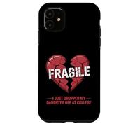 Cœur Fragile, Je Viens de déposer ma Fille à l'université Coque pour iPhone 11