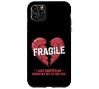 Cœur Fragile, Je Viens de déposer ma Fille à l'université Coque pour iPhone 11 Pro Max