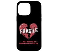 Cœur Fragile, Je Viens de déposer ma Fille à l'université Coque pour iPhone 14 Pro Max