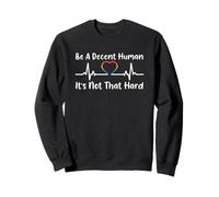 Cœur LGBT Heart Beat Be A Decent Human It's Not That Hard Sweatshirt