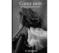 Cœur noir: Inspiré de faits réels