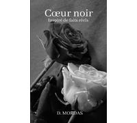 Cœur noir: Inspiré de faits réels
