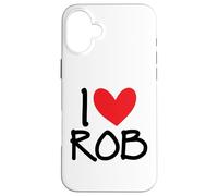 Cœur personnalisé pour Homme avec Inscription « I Love Rob » Coque pour iPhone 16 Plus