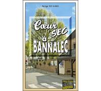 Cœur sec a Bannalec - Serge Le Gall - Alain Bargain Eds - Poche - Roman