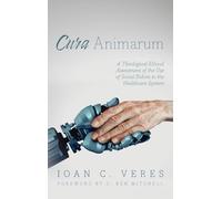 Cura Animarum: A Theological-Ethical Assessment of the Use of Social Robots in the Healthcare System