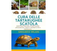 CURA DELLE TARTARUGHE SCATOLA: ASSISTENZA SANITARIA, ALIMENTAZIONE, CREAZIONE DELL'HABITAT, PROPRIETÀ, PRO E CONTRO ECC.
