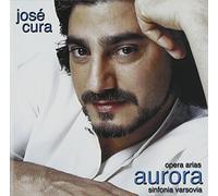 Cura, José - Aurora - Airs d'opéras de Verdi, Bellini, Meyerbeer, Boito ...