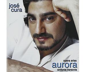 Cura, José - Aurora - Airs d'opéras de Verdi, Bellini, Meyerbeer, Boito ...
