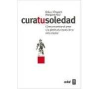 Cura Tu Soledad: Cómo Encontrar El Amor Y La Plenitud A Través De Tu Niño Interior - Paul, Margaret, Chopich, Erika J. Paul, Margaret, Chopich, Erika J (Auteur)