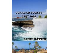 CURACAO BUCKET LIST 2026: Discover the Best Beaches, Adventures & Hidden Gems of the Caribbean’s Most Colorful Island