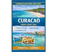 Curaçao Travel Guide 2026: A First-Time Visitor’s Guide to Beaches, Culture, Costs and Perfect Day-by-Day Itinerary
