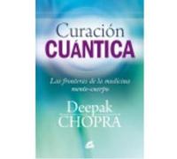 Curación Cuántica: Las Fronteras De La Medicina Mente-Cuerpo - Deepak Chopra Deepak Chopra (Auteur)