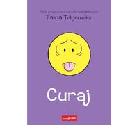 Curaj - Raina Telgemeier