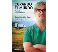 Curando el mundo: Diario de un cirujano nómada