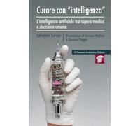 Curare con «intelligenza». L'intelligenza artificiale tra sapere medico e decisione umana