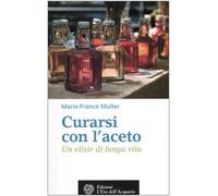 Curarsi con l'aceto. Un elisir di lunga vita