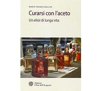 Curarsi Con L'aceto. Un Elisir Di Lunga Vita