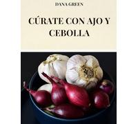 CÚRATE CON AJO Y CEBOLLA: TODAS LAS PROPIEDADES BENEFICIOSAS Y CURATIVAS DEL AJO Y LA CEBOLLA