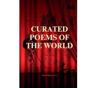 Curated Poems of the World: Pushkin, Eminescu, Shakespeare, Victor Hugo, Baudelaire, Rumi, Alighieri, Homer, Walt Whitman, Gumilev, Omar Khayyam