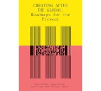 Curating After the Global: Roadmaps for the Present