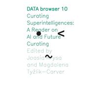 Curating Superintelligences: A Reader on AI and Future Curating