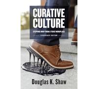 Curative Culture: Stepping Away From a Toxic Workplace