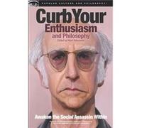 Curb Your Enthusiasm and Philosophy Edited by Mark Ralkowski (Auteur)
