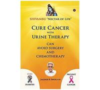 Cure Cancer With Urine Therapy